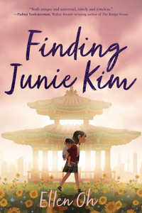 The cover of Finding Junie Kim by Ellen Oh. It is a painting of urban landscape. The sky is pink, maybe at dusk, and we can see the skyline remotely. A temple lies in the center. A girl carrying a little boy is walking on a lawn with many sunflowers. 