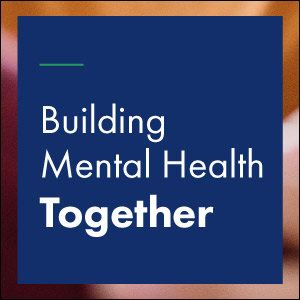 Building Mental Health Together