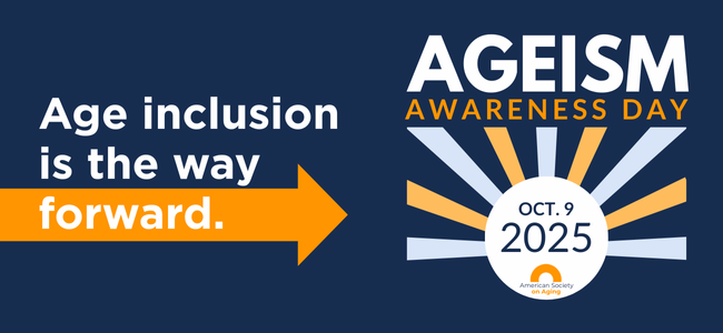 Graphic for Ageism Awareness Day on October 9, 2025. Text reads Age inclusion is the way forward, with a large orange arrow pointing right. Design includes rays of light and ASA logo.