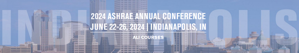 Live ASHRAE Learning Institute courses are scheduled at the 2024 ASHRAE Annual Conference in Indianapolis, Indiana.