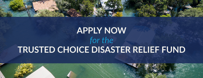 Trusted Choice Disaster Relief Fund